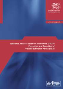 Substance Misuse Treatment Framework (SMTF) Prevention and Education of Volatile Substance Abuse (VSA) ISBN4 © Crown copyright 2011