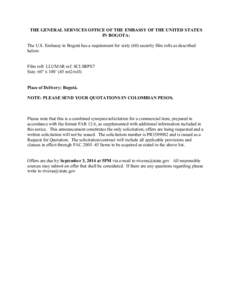 THE GENERAL SERVICES OFFICE OF THE EMBASSY OF THE UNITED STATES IN BOGOTA: The U.S. Embassy in Bogotá has a requirement for sixty (60) security film rolls as described below: Film roll: LLUMAR ref. SCLSRPS7 Size: 60” 
