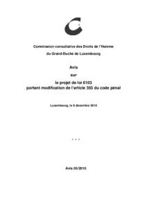 La Commission consultative des Droits de l’Homme (CCDH) de par sa mission lui attribué par la loi du 21 novembre 2008 portant création d’une Commission consultative des Droits de l’Homme au Grand - Duché de Luxe