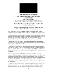 THE NATIONAL ACADEMY OF TELEVISION ARTS & SCIENCES ANNOUNCES The 41st ANNUAL DAYTIME EMMY® AWARD NOMINATIONS Daytime Emmy® Awards will be presented on June 22ND, 2014