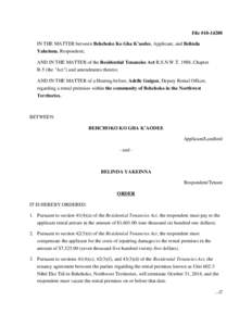 File #[removed]IN THE MATTER between Behchoko Ko Gha K’aodee, Applicant, and Belinda Yakeinna, Respondent; AND IN THE MATTER of the Residential Tenancies Act R.S.N.W.T. 1988, Chapter R-5 (the 