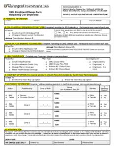 Submit completed form to: Danforth Benefits- Campus Box 1190/Fax[removed]Medical School Benefits- Campus Box 8002/Fax[removed]2014 Enrollment/Change Form Bargaining Unit Employees