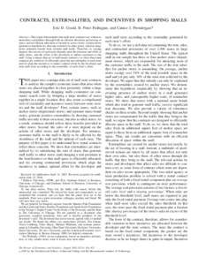 CONTRACTS, EXTERNALITIES, AND INCENTIVES IN SHOPPING MALLS Eric D. Gould, B. Peter Pashigian, and Canice J. Prendergast* Abstract—This paper demonstrates that mall store contracts are written to internalize externaliti