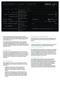 Baselight Codec Support  Whether images are shot on film or using one of the many digital cameras now available, image media is being acquired and stored digitally in a bewildering range of file and movie formats.