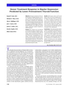 Article  Slower Treatment Response in Bipolar Depression Predicted by Lower Pretreatment Thyroid Function Daniel P. Cole, M.D. Michael E. Thase, M.D.