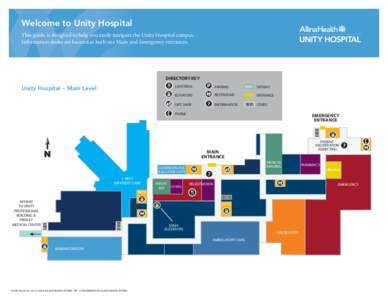 Welcome to Unity Hospital This guide is designed to help you easily navigate the Unity Hospital campus. Information desks are located at both our Main and Emergency entrances. DIRECTORY KEY