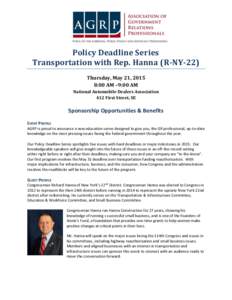 Policy Deadline Series Transportation with Rep. Hanna (R-NY-22) Thursday, May 21, 2015 8:00 AM –9:00 AM National Automobile Dealers Association 412 First Street, SE