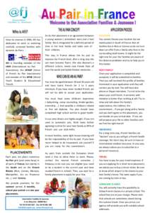Since its creation in 1984, AFJ has dedicated its work to matching carefully screened families with dynamic Au Pairs.  AFJ is founding member of the