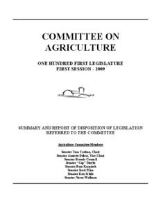 COMMITTEE ON AGRICULTURE ONE HUNDRED FIRST LEGISLATURE FIRST SESSION[removed]SUMMARY AND REPORT OF DISPOSITION OF LEGISLATION