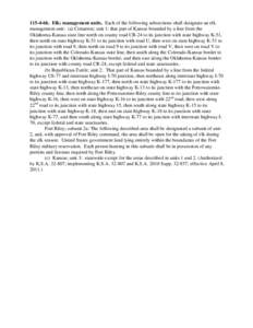 115-4-6b. Elk; management units. Each of the following subsections shall designate an elk management unit: (a) Cimarron; unit 1: that part of Kansas bounded by a line from the Oklahoma-Kansas state line north on county r