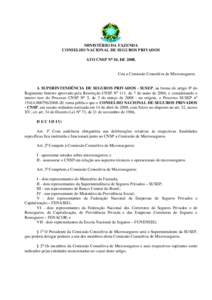 MINISTÉRIO DA FAZENDA CONSELHO NACIONAL DE SEGUROS PRIVADOS ATO CNSP No 10, DECria a Comissão Consultiva de Microsseguros. A SUPERINTENDÊNCIA DE SEGUROS PRIVADOS - SUSEP, na forma do artigo 8o do