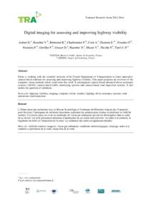 Transport Research Arena 2014, Paris  Digital imaging for assessing and improving highway visibility Aubert D.a, Boucher V.b, Brémond R.a, Charbonnier P.b, Cord A.a, Dumont E.a,*, Foucher P.b, Fournela F.b, Greffier F.b