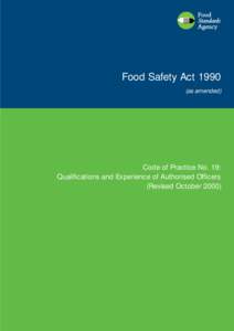 Food Safety Act[removed]as amended) Code of Practice No. 19: Qualifications and Experience of Authorised Officers (Revised October 2000)