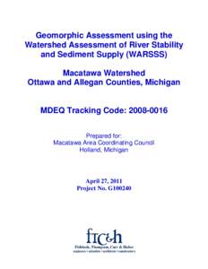 Geomorphic Assessment using the Watershed Assessment of River Stability and Sediment Supply (WARSSS) Macatawa Watershed Ottawa and Allegan Counties, Michigan