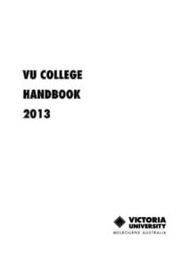 VU COLLEGE HANDBOOK 2013 DISCLAIMER The information contained in Victoria University’s 2013 VU College was current at