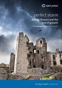 perfect storm energy, finance and the end of growth Dr Tim Morgan Global Head of Research  strategy insights | issue nine