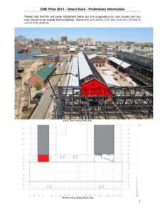 ONE Prize 2014 – Smart Dock - Preliminary Information Please note that the red areas highlighted below are only suggestions for your project and you may choose to go outside the boundaries. Registrants will receive CAD