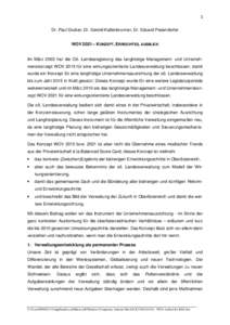 1 Dr. Paul Gruber, Dr. Gerold Kaltenbrunner, Dr. Eduard Pesendorfer WOV 2021 – KONZEPT, ERREICHTES, AUSBLICK Im März 2003 hat die Oö. Landesregierung das langfristige Management- und Unternehmenskonzept WOV 2015 für