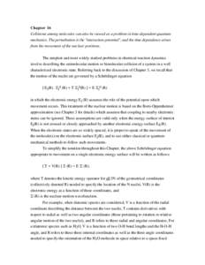 Chapter 16 Collisions among molecules can also be viewed as a problem in time-dependent quantum mechanics. The perturbation is the 