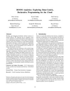 BOOM Analytics: Exploring Data-Centric, Declarative Programming for the Cloud Peter Alvaro Tyson Condie