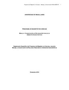 Programa de Magister en Ciencias – Manejo y Conservación REGLAMENTO  UNIVERSIDAD DE MAGALLANES PROGRAMA DE MAGÍSTER EN CIENCIAS MANEJO Y CONSERVACIÓN DE RECURSOS NATURALES EN