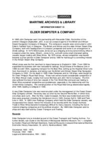 MARITIME ARCHIVES & LIBRARY INFORMATION SHEET 15 ELDER DEMPSTER & COMPANY In 1868 John Dempster went into partnership with Alexander Elder, the brother of the eminent Glasgow shipbuilder, John, to act as Liverpool agents