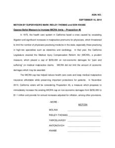 AGN. NO. SEPTEMBER 16, 2014 MOTION BY SUPERVISORS MARK RIDLEY-THOMAS and DON KNABE Oppose Ballot Measure to Increase MICRA limits – Proposition 46 In 1975, the health care system in California faced a crisis caused by 