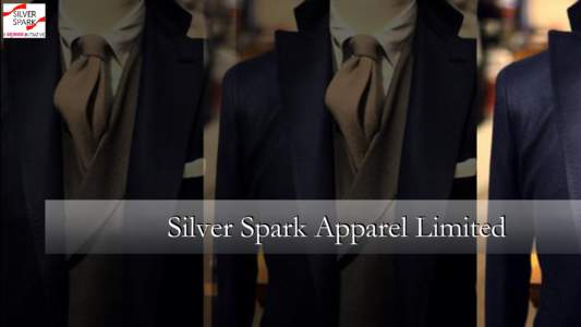 Silver Spark Apparel Limited  SSAL 1 PROFILE Silver Spark Apparel Ltd. is a key player in Woollen Ready Made Segment