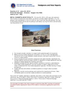 Fatality #12 - June 20, 2010 Powered Haulage - Arizona - Copper Ore NEC Asarco LLC – Ray METAL/NONMETAL MINE FATALITY - On June 20, 2010, a 52 year-old mechanic with 8 years of experience was fatally injured at a surfa