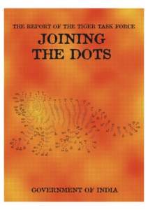 THE REPORT OF THE TIGER TASK FORCE  JOINING THE DOTS  GOVERNMENT OF INDIA