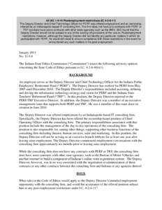 42 IAC[removed]Postemployment restrictions (IC[removed]The Deputy Director and Chief Technology Officer for PERF was offered employment and an ownershipinterest by an Indianapolis-based IT consulting firm. The firm does