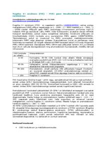 Fragiilse X-i sündroom (FXS) – FMR1 geeni trinukleotiidsed kordused ja metülatsioon Geneetikakeskus, molekulaardiagnostika, tel[removed]