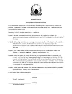 ResolutionMarriage Solemnization in Bellefonte In accordance with Delaware HB 241, the President of the Bellefonte Town Commission now has the authority to solemnize a marriage within the municipal boundaries of