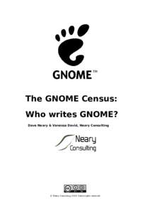 The GNOME Census: Who writes GNOME? Dave Neary & Vanessa David, Neary Consulting © Neary Consulting 2010: Some rights reserved