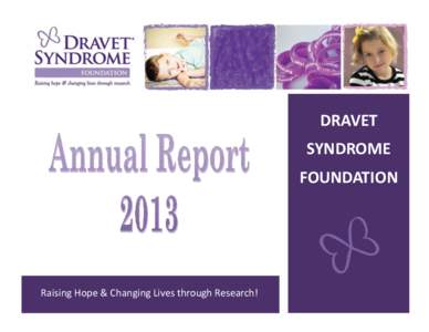 DRAVET SYNDROME FOUNDATION Raising Hope & Changing Lives through Research!