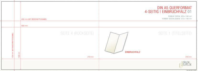 DIN A5 QUERFORMAT 4-SEITIG | EINBRUCHFALZ 01 FORMAT OFFEN: 420 x 148 mm FORMAT GESCHLOSSEN: 210 x 148 mm  426 mm (MIT BESCHNITTZUGABE)