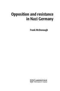 Opposition and resistance in Nazi Germany Frank McDonough For Ann and Emily – with love