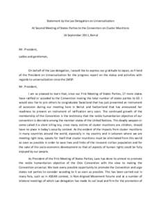 Statement by the Lao Delegation on Universalization At Second Meeting of States Parties to the Convention on Cluster Munitions 16 September 2011, Beirut Mr. President, Ladies and gentlemen,