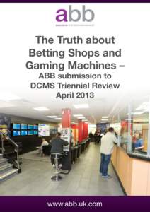 association of british bookmakers ltd  The Truth about Betting Shops and Gaming Machines – ABB submission to