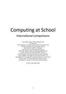 Computing at School International comparisons Simon Peyton Jones, Microsoft Research UK with help from Chris Stephenson, Computer Science Teachers Association, USA Tim Bell, University of Canterbury, New Zealand