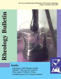 Rheology Bulletin  The News and Information Publication of The Society of Rheology Volume 76 Number 2 JulyInside: