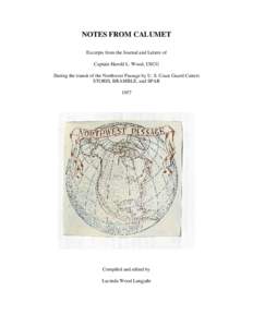 NOTES FROM CALUMET Excerpts from the Journal and Letters of Captain Harold L. Wood, USCG During the transit of the Northwest Passage by U. S. Coast Guard Cutters STORIS, BRAMBLE, and SPAR 1957