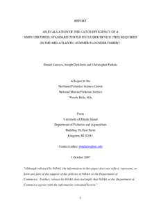 REPORT AN EVALUATION OF THE CATCH EFFICIENCY OF A NMFS CERTIFIED, STANDARD TURTLE EXCLUDER DEVICE (TED) REQUIRED IN THE MID-ATLANTIC SUMMER FLOUNDER FISHERY  Daniel Lawson, Joseph DeAlteris and Christopher Parkins