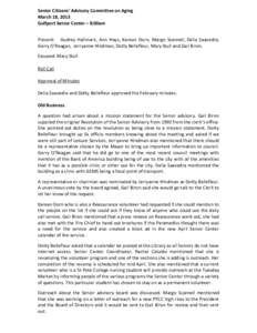 Senior Citizens’ Advisory Committee on Aging March 18, 2013 Gulfport Senior Center – 8:00am Present: Audrey Hallmark, Ann Hays, Karean Dorn, Margo Scannell, Delia Saavedra, Gerry O’Reagan, Jerryanne Hindman, Dotty 
