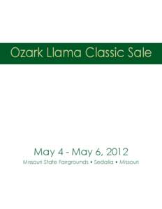 Ozark Llama Classic Sale  May 4 - May 6, 2012 Missouri State Fairgrounds • Sedalia • Missouri  crivenllamas@aol.com