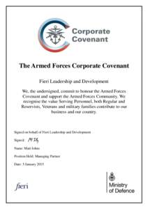 The Armed Forces Corporate Covenant Fieri Leadership and Development We, the undersigned, commit to honour the Armed Forces Covenant and support the Armed Forces Community. We recognise the value Serving Personnel, both 
