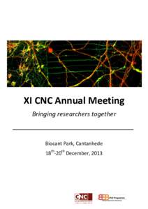 XI CNC Annual Meeting Bringing researchers together Biocant Park, Cantanhede 18th-20th December, 2013