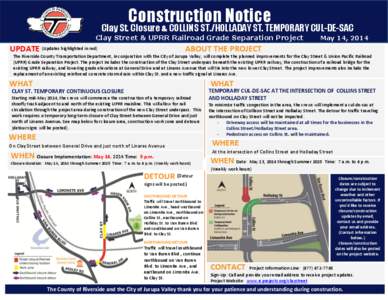 Construction Notice  Clay St. Closure & COLLINS ST./HOLLADAY ST. TEMPORARY CUL-DE-SAC Clay Street & UPRR Railroad Grade Separation Project  UPDATE (Updates highlighted in red)