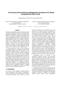 An Economy Driven Resource Management Architecture for Global Computational Power Grids Rajkumar Buyya, David Abramson, and Jonathan Giddy‡ School of Computer Science and Software Engineering Monash University Caulfiel