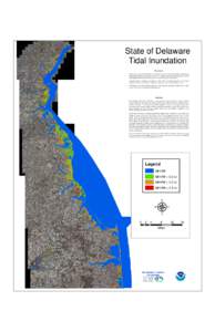 State of Delaware Tidal Inundation Discla im er These maps are a representation o f inundation based on local Mean Higher High Water (MH HW ). Inundatio n is ass umed to occur at a constant elevation (Ba thtub Mod el) an